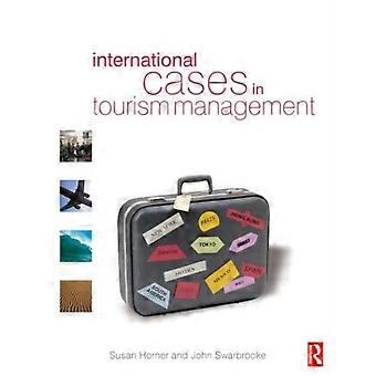 International Cases In Tourism Management - Susan Horner