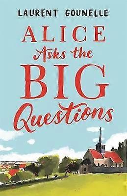 Alice Asks the Big Questions