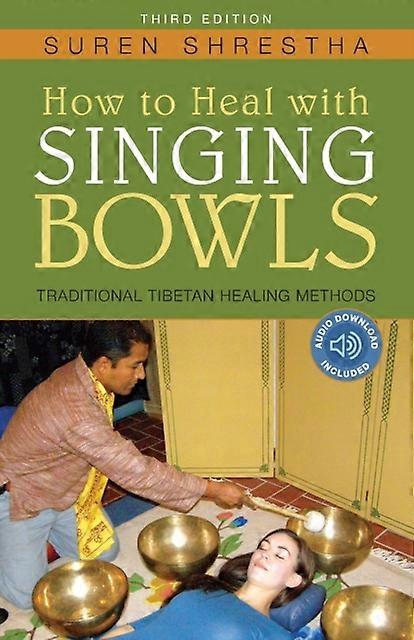 How To Heal With Singing Bowls by Suren Shrestha Paperback