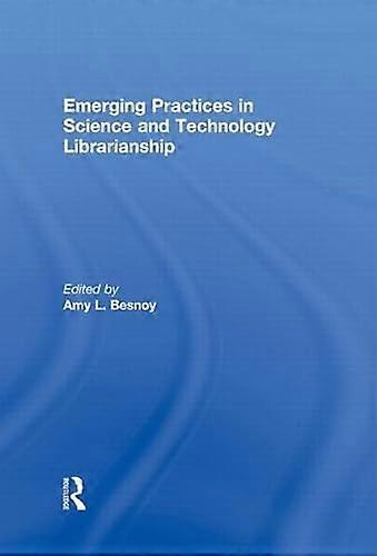 Emerging Practices in Science and Technology Librarianship