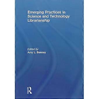 Emerging Practices in Science and Technology Librarianship