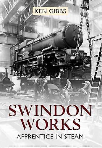 Swindon Works Apprentice in Steam