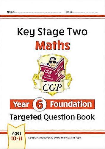 KS2 Maths Year 6 Foundation Targeted Question Book