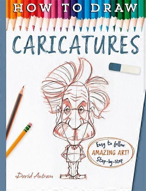 How To Draw Caricatures by David Antram Paperback