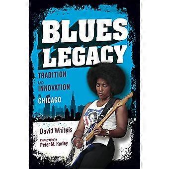 Blues Legacy: Tradisjon og innovasjon i Chicago (Musikk i amerikansk liv)