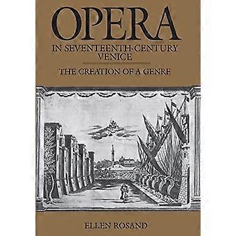 Oper im Venedig des 17. Jahrhunderts: die Schaffung eines Genres (Centennial Bücher)