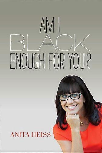 Am I Black Enough for You?