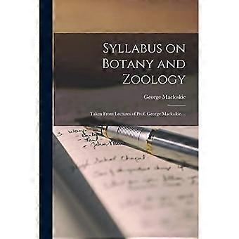 Lehrplan für Botanik und Zoologie: Aus den Vorlesungen von Prof. George Macloskie