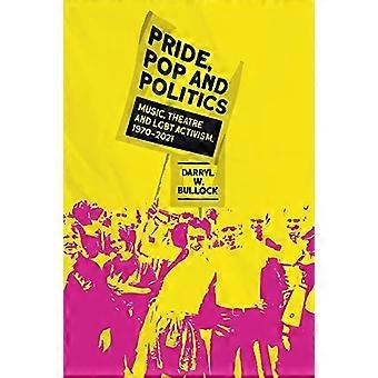 Pride, pop and politics: musique, théâtre et activisme LGBT, 1970-2022