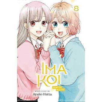 Ima Koi : Maintenant je suis amoureux, Vol. 8 (Ima Koi : Maintenant je suis amoureux)