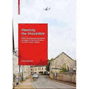 Planung des Unmöglichen: Stadtentwicklung und Raumstrategien in der Region des Flughafens Paris Charles de Gaulle