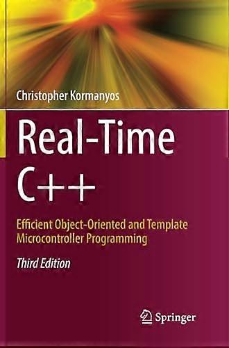 Real - Time C++: Effizient - Objektorientiert und Template - Mikrocontroller-Programmierung