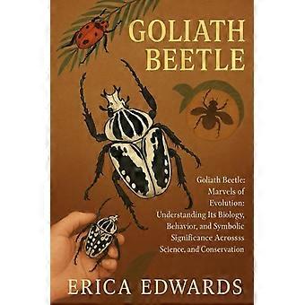 Scarabeo Golia Scarabeo Golia: Meraviglie dell'evoluzione: Comprendere la sua biologia, il suo comportamento e il suo significato simbolico attraverso la scienza, la cultura e la consapevolezza