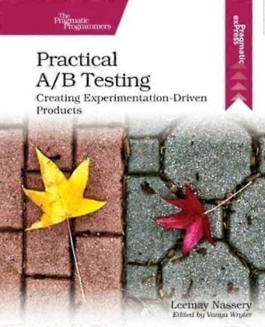 Practical Ab Testing Creating Experimentation-driven Products - Leemay Nassery - Paperback - en Book