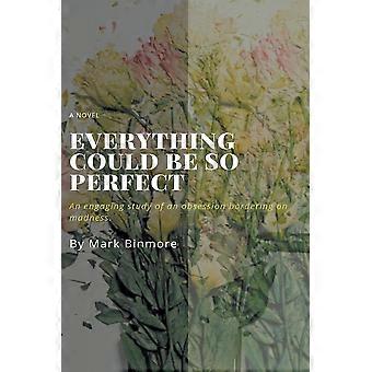 Everything Could Be So Perfect
