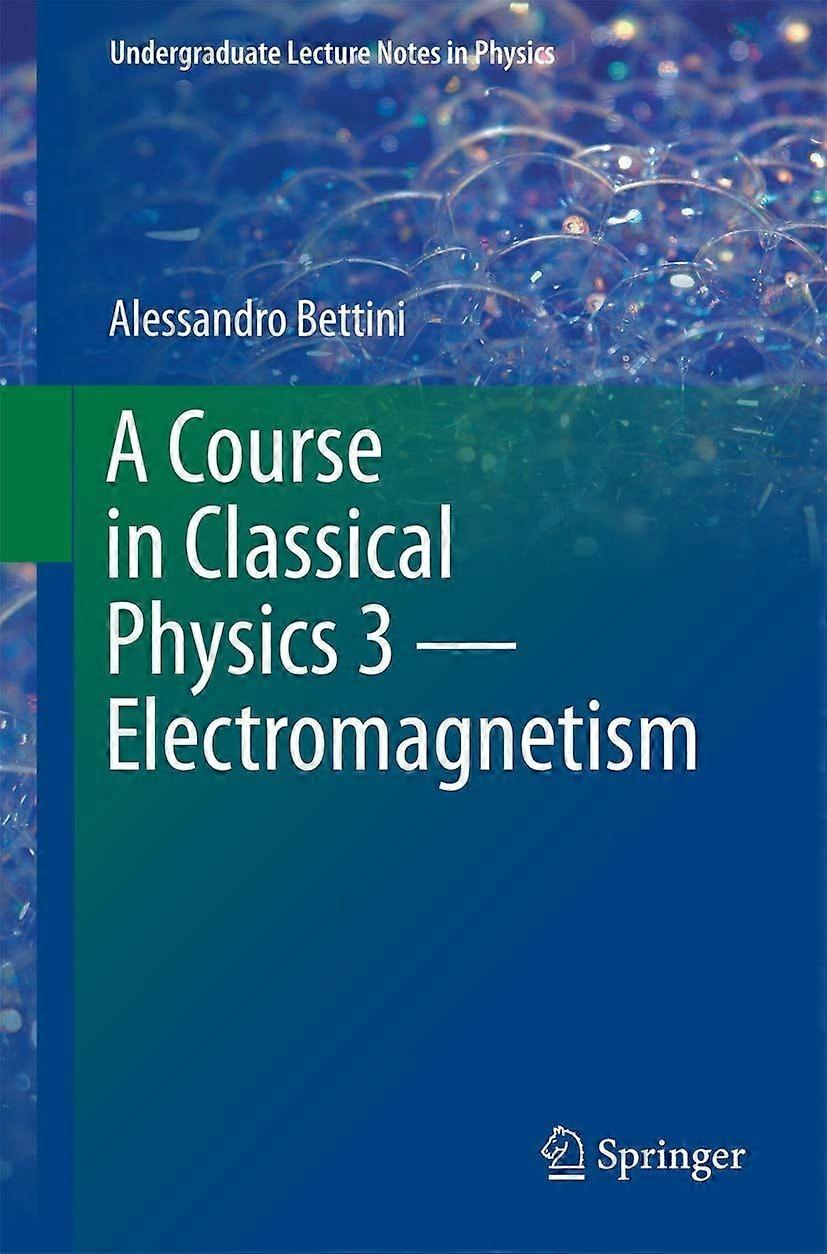 A course in classical physics 3 electromagnetism