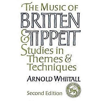 A Música de Britten e Tippett: Estudos sobre Temas e Técnicas - Arnold Whittall