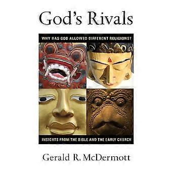 God's Rivals Why Has God Allowed Different Religions Insights From The Bible And - Gerald R. McDermott - Paperback - en Book