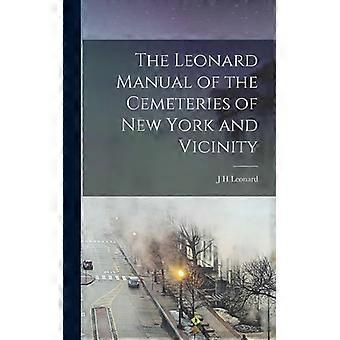 The Leonard Manual Of The Cemeteries Of New York And Vicinity - J H Leonard - Hardcover - English Book - History