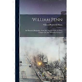 William Penn An Historical Biography From New Sources. With An Extra Chapter - William Hepworth Dixon - Paperback - English Book - History