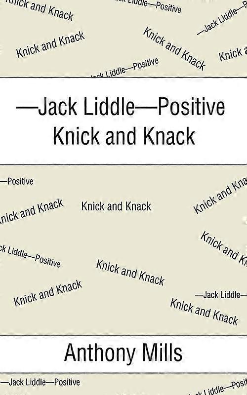 jack Liddle-positive Knick And Knack