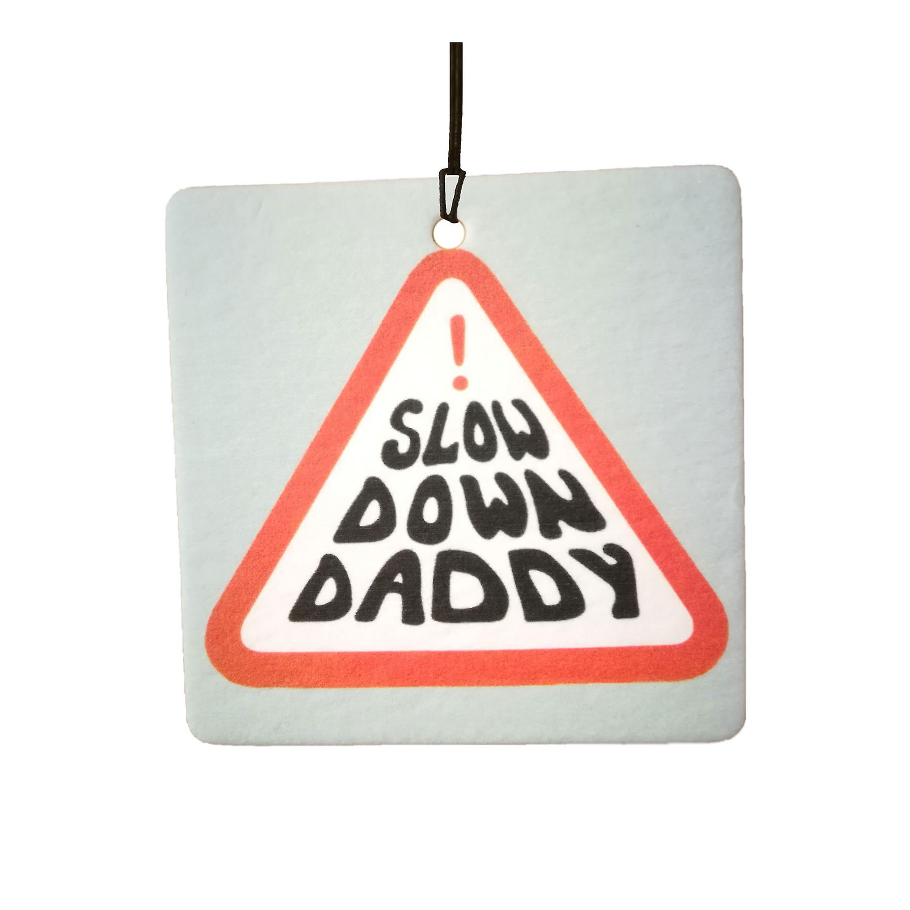 Slow Down Daddy Car Air Freshener
