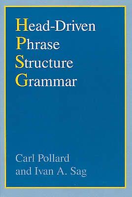 Headdriven Phrase Structure Grammar by Ivan A. Sag Paperback