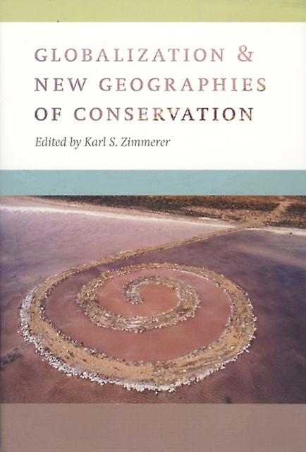 Globalization And New Geographies Of Conservation Paperback