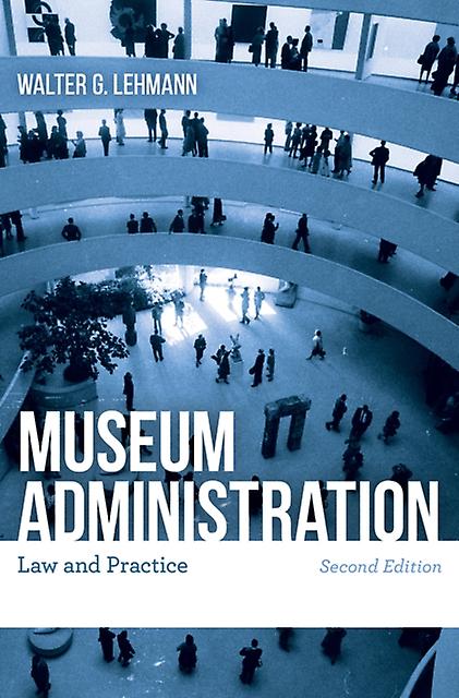 Museum Administration by Walter G. Lehmann Paperback Book