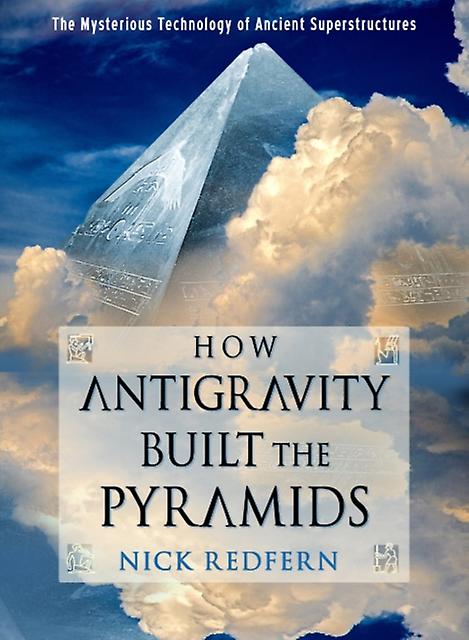How Antigravity Built The Pyramids by Nick Redfern Paperback