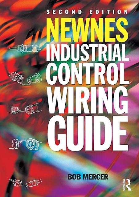 Newnes Industrial Control Wiring Guide by Bob Mercer Paperback