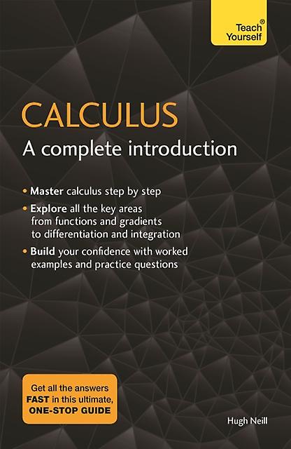 Calculus A Complete Introduction by Hugh Neill Paperback