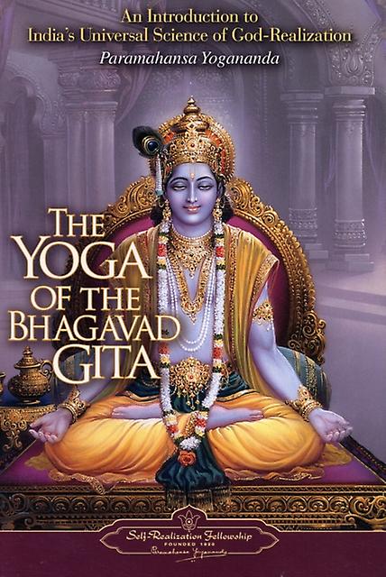 The Yoga Of The Bhagavad Gita by Paramahansa Yogananda Paperback