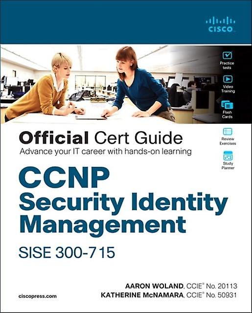 Ccnp Security Identity Management Sise 300-715 Official Cert Guide by Katherine McNamara Multiplecomponent retail product Book