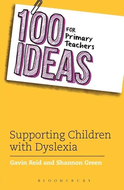 100 Ideas For Primary Teachers Supporting Children With Dyslexia by Dr. Gavin Reid Paperback