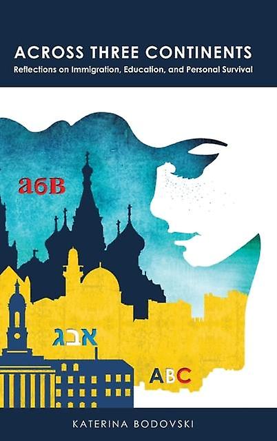 Across Three Continents by Katerina Bodovski Hardback Book