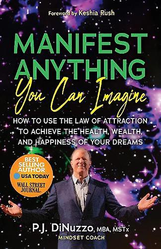 Manifest Anything You Can Imagine by P.J. Papi DiNuzzo Paperback Book