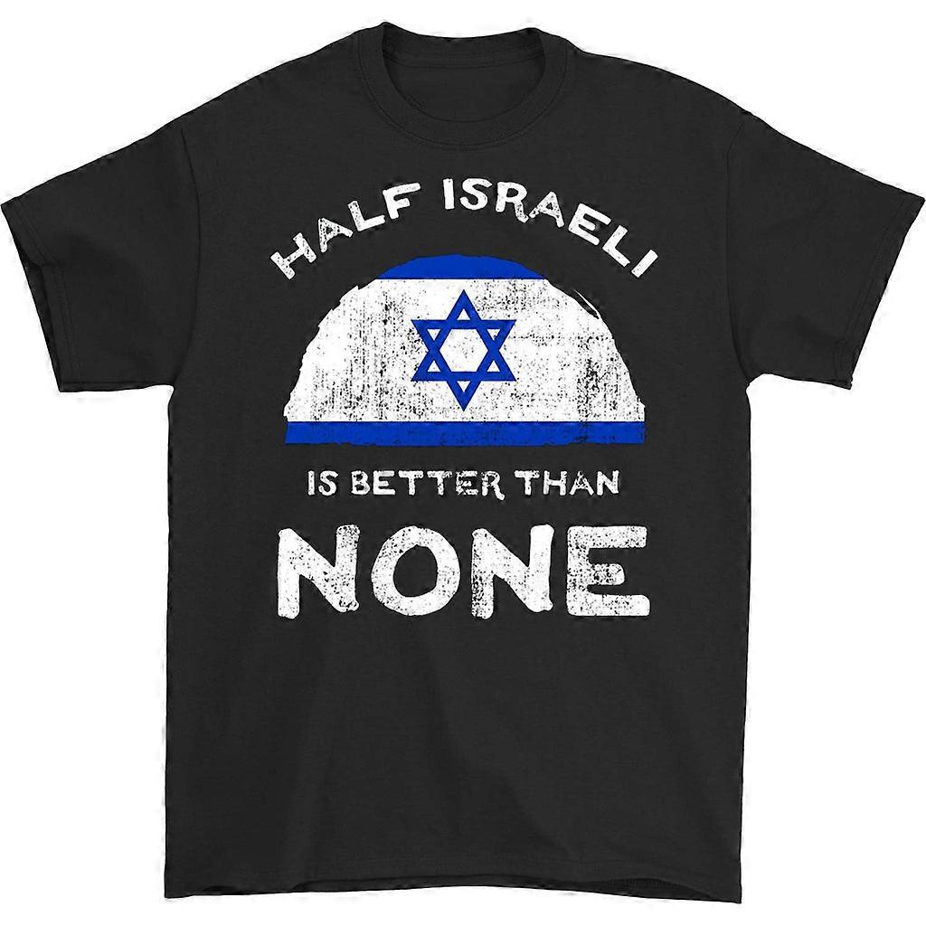 Half Israeli Is Better Than None T-paita
