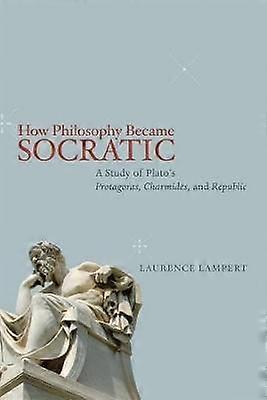How Philosophy Became Socratic