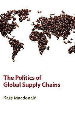 The Politics of Global Supply Chains