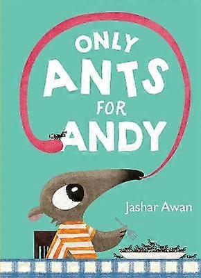 Only Ants for Andy