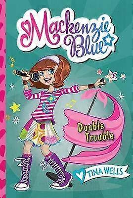 Mackenzie Blue #5: Double Trouble
