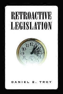 Retroactive Legislation