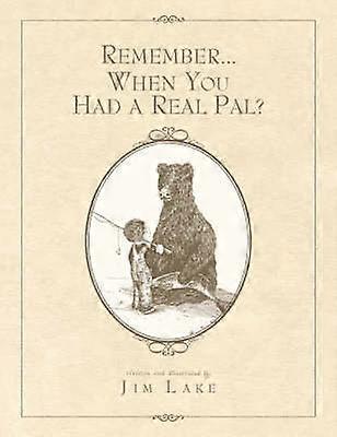 Remember... When You Had a Real Pal?