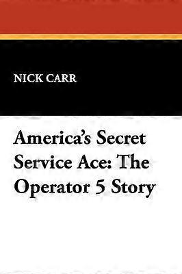 America's Secret Service Ace The Operator 5 Story