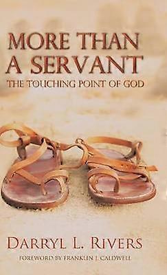 More Than a Servant The Touching Point of God