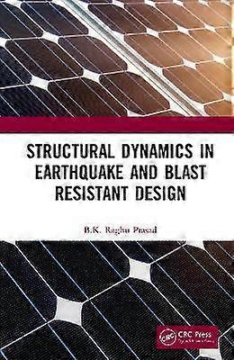 Structural Dynamics in Earthquake and Blast Resistant Design