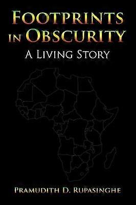 Footprints in Obscurity A Living Story