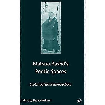 Matsuo Basho's Poetic Spaces Exploring Haikai Intersections - Springer Nature B.V - Hardcover - en Book