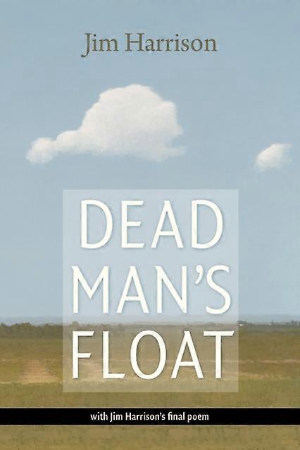 Dead Man's Float - Jim Harrison - Poetry - Copper Canyon Press - Paperback